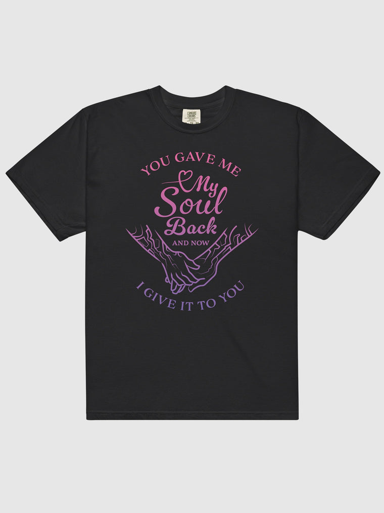"You Gave Me My Soul Back" Comfort Colors T-Shirt