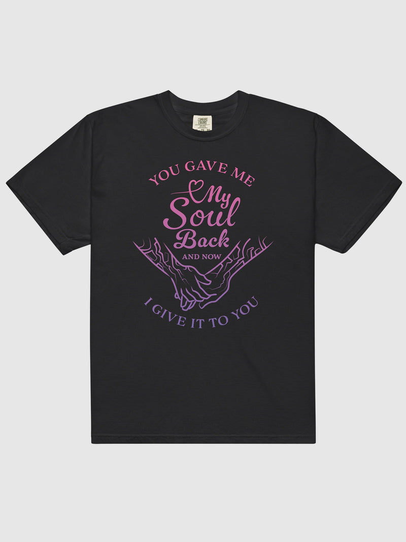 "You Gave Me My Soul Back" Comfort Colors T-Shirt